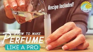 How To Make Perfume Like A Pro  Recipe Included Perfume Making Tutorial [upl. by Aihsenal]