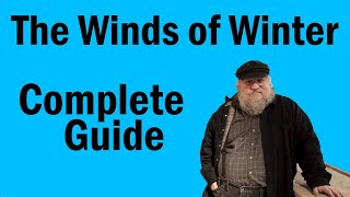 The Complete Guide to The Winds of Winter [upl. by Okikuy]