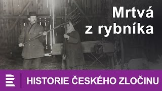 Historie českého zločinu Mrtvá z rybníka [upl. by Aggarwal884]