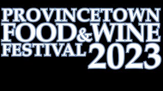 Provincetown Food amp Wine Festival 2023 Highlights [upl. by Phaidra]