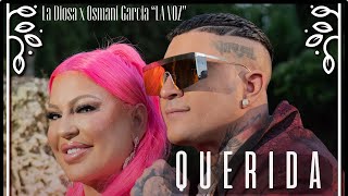 QUERIDA  La Diosa ft Osmani Garcia quotLA VOZquot [upl. by Gabler]