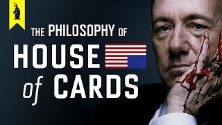 The Philosophy of House of Cards – Wisecrack Edition [upl. by Rim]