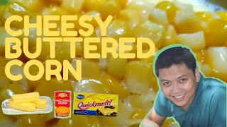 How to make Cheesy Buttered Corn  Pinoy Meryenda Sweet Cheese Corn [upl. by Yllut553]