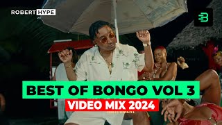 BONGO VIDEO MIX 2024 VOL 3 BY ROBERT HYPE  JAY MELODY PHINA KUSAH HARMONIZE FOUNDER TZ [upl. by Lory166]