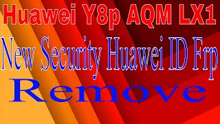 Huawei Y8p AQM LX1 FRP Lock New Security Huawei ID Frp Remove Tested [upl. by Pazit]