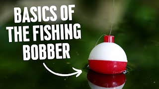 Fishing Bobbers 101 [upl. by Gonagle]