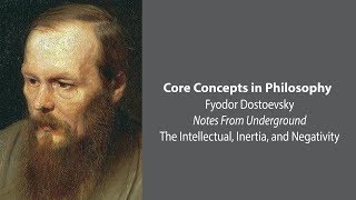 Fyodor Dostoevsky Notes From Underground  Intellectuals Inertia and Negativity  Core Concepts [upl. by Parent]