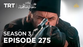 Payitaht Sultan Abdulhamid  Season 3  Episode 275 [upl. by Weixel]