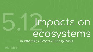 Impacts on ecosystems FMGL512 [upl. by Sane]