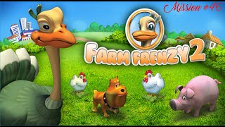 Farm Frenzy 2 Mission 46 [upl. by Esydnac343]