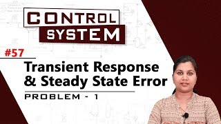 Transient Response and Steady State Error  Problem 1  Time Response Analysis  Control Systems [upl. by Leisam]