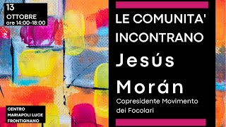 13 Ott 24  LE COMUNITA INCONTRANO JESUS MORAN [upl. by Ecyac270]