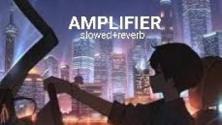 Amplifier Lofi slowedreverb VNP MUSIC [upl. by Aynna]