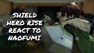 The Rising Of The Shield Hero React To Naofumi  Gacha React [upl. by Sutphin423]