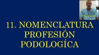 Podología Profesión podológica 11 Nomenclatura Clínica Guillén [upl. by Maise]