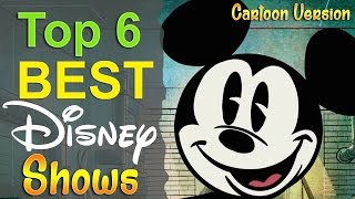 Top 6 Best Disney Channel Cartoons [upl. by Natala]