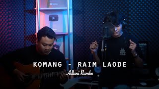 KOMANG  RAIM LAODE  ADLANI RAMBE LIVE COVER [upl. by Riannon]