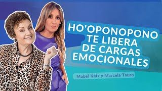 Libérate de CARGAS EMOCIONALES con Hooponopono ✨ ►Entrevista Mabel Katz con Marcela Tauro [upl. by Acinelav]