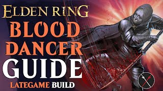 Elden Ring Bleed Build Twinblade Guide  How to Build a Blood Dancer Level 100 Guide [upl. by Letnuahs]