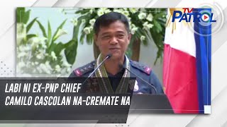 Labi ni exPNP chief Camilo Cascolan nacremate na  TV Patrol [upl. by Claribel438]