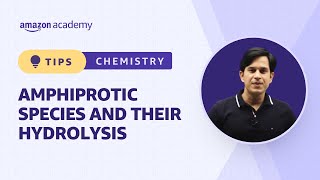 Amphiprotic Species And Their Hydrolysis  Chemistry  Amazon Academy JEE [upl. by Savvas507]