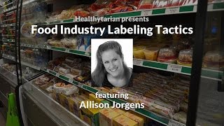 Food Industry Labeling Tactics Claims Facts and Regulations with Allison Jorgens [upl. by Aehtla]