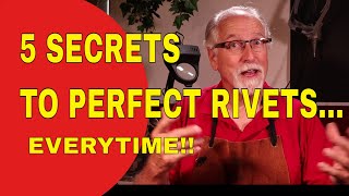 5 SECRETS TO PERFECT RIVETS EVERYTIME [upl. by Cohen]