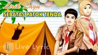 Lagu Sebatas Patok Tenda Pramuka Lirik Keren [upl. by Lamaj358]