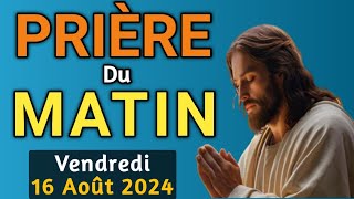 🙏PUISSANTE PRIERE du MATIN Vendredi 16 Août 2024 avec Évangile du Jour et Psaume puissant [upl. by Tenaj528]