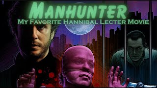 Manhunter 1986 is my Favorite Hannibal Movie [upl. by Yessej]