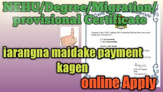 NEHU DegreeMigrationprovisional Certificate na maidake online apply kagen Online payement [upl. by Ahseekal]