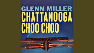 Chattanooga Choo Choo [upl. by Guenzi]