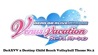 DoAXVV x Destiny Child  Beach Volleyball Theme Nr 2 [upl. by Player]