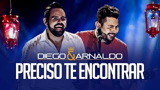 Diego e Arnaldo  Preciso te encontrar Acústico [upl. by Oliva652]