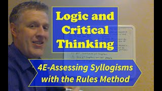 Logic and Critical ThinkingLecture 4 Extra Lesson E Assessing Syllogisms with the Rules Method [upl. by Yespmed]