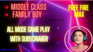 🤯🤯ALL MODE GAME PLAY WITH SUBSCRIBER  DAY  19  MIDDLE CLASS FAMILY BOY FF GAMER PM LIVE [upl. by Kenneth]