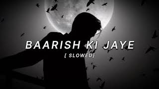 Yaar Ka Sataya Hua Hai  Baarish Ki Jaye  Mashup Song Lyrical  Sad New Song  Slowed Lofi [upl. by Stefano]