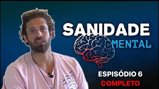 SANIDADE MENTAL 🧠 SEXTO EPISÓDIO COMPLETO [upl. by Ozan]