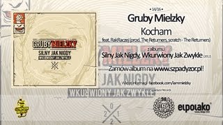 14 Gruby Mielzky  Kocham feat RakRaczej prod The Returners [upl. by Pearse351]