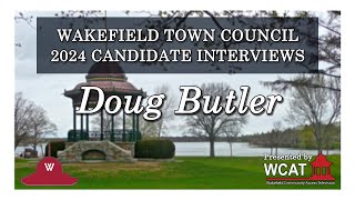 Wakefield Town Council 2024 Candidate Interview Doug Butler [upl. by Jeannette228]