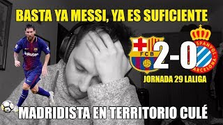 BASTA YA MESSI POR FAVOR  · MADRIDISTA EN TERRITORIO CULÉ · BARÇA 20 ESPANYOL [upl. by Bea]