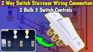 Staircase Wiring  Staircase 2 Bulb 3 Switch Controls Connection  2 Way Switch Wiring Connection [upl. by Nomyt]