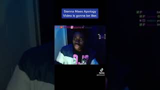 Sienna Maes Apology Video Is Gonna Be Like [upl. by Naud924]