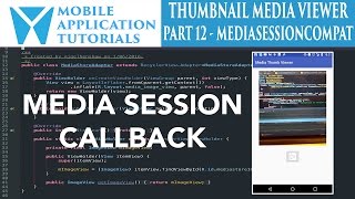 Android development tutorial creating media thumbnail viewer  Part 12 MediaSession callback [upl. by Darrell]