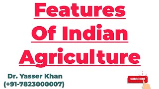 Features Of Indian Agriculture  Characteristics Of Indian Agriculture  Indian Agriculture [upl. by Ecinad]