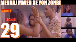 MENNAJ MWEN SE YON ZONBI episode 29 Saison 2 [upl. by Remmer]