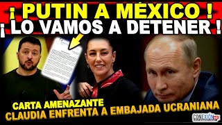 Claudia ¡Los Para en Seco Embajada Ucrania Buscó Darle Órdenes Putin Sigue de invitado en México [upl. by Oler]