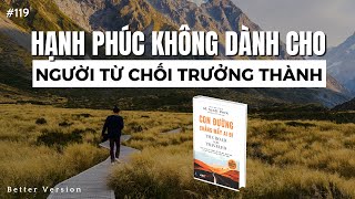 Hạnh phúc không dành cho người từ chối trưởng thành Phần 1 l Sách Con đường chẳng mấy ai đi [upl. by Mychal196]