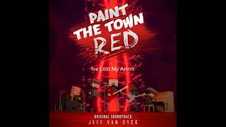 Ive Lost My Arrrm  Paint the Town Red OST  Jeff van Dyck [upl. by Yesrod]