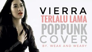 VIERRA  TERLALU LAMA POP PUNK COVER [upl. by Merralee]